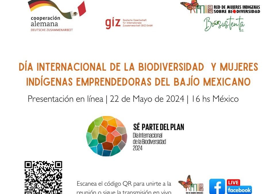 Presentación online: Día Internacional de la Biodiversidad y Mujeres Indígenas Emprendedoras del Bajío Mexicano